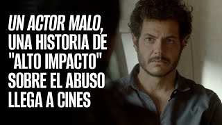 “Un actor malo”, película de Jorge Cuchí que aborda el abuso dentro de la industria del cine