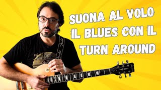 Il BLUES con il TURN AROUND spiegato sulla CHITARRA con POCA TEORIA