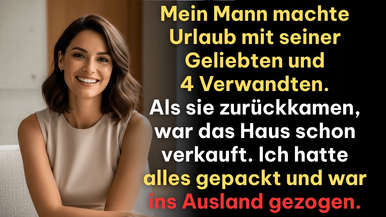 Er brachte seine Geliebte samt Familie ins „gemeinsame“ Haus – aber ich hatte es bereits verkauft.