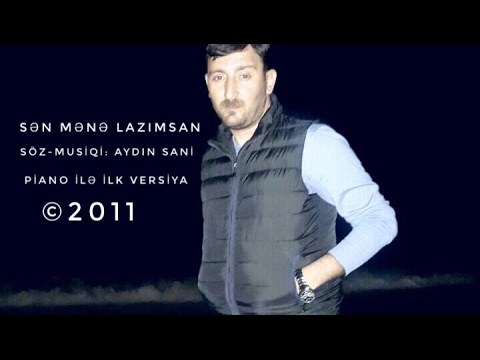 Aydın Sani - Sən mənə lazımsan / Piano ilə ilk versiya / 2011