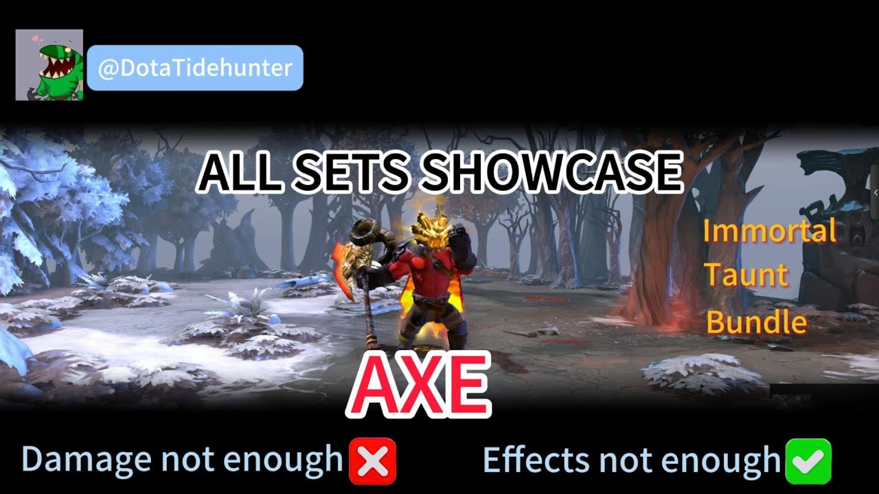 [DOTA2]-AXE All skins sets effects showcase, include immoral,taunt,bundle.（2025）