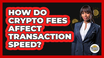How Do Crypto Fees Affect Transaction Speed?