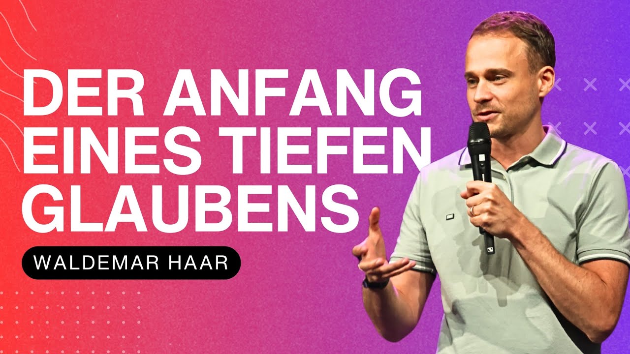 Der Anfang eines tiefen Glaubens | Waldemar Haar | WDL 03.08.2025