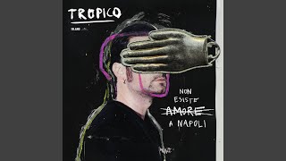 Video thumbnail of "TROPICO - Non Esiste Amore A Napoli"