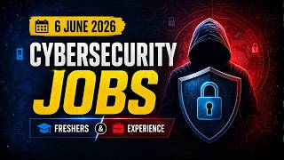 Cybersecurity Jobs 2026 | Freshers + Experienced Hiring Now 🔥 Apply Fast | 06 June 2026