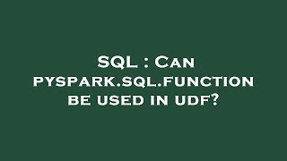 Celebrity SQL : Can pyspark.sql.function be used in udf? Wealth