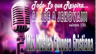 Mix Música Grupera Cristiana (30 minutos)