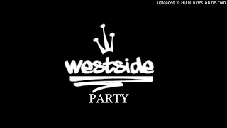 WESTSIDE PARTY - RayRay Capper x Philmore Greene