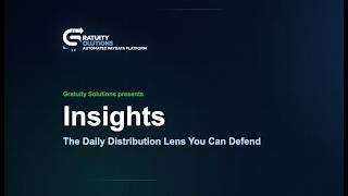 Insights: The Daily Distribution Lens You Can Defend | Gratuity Solutions
