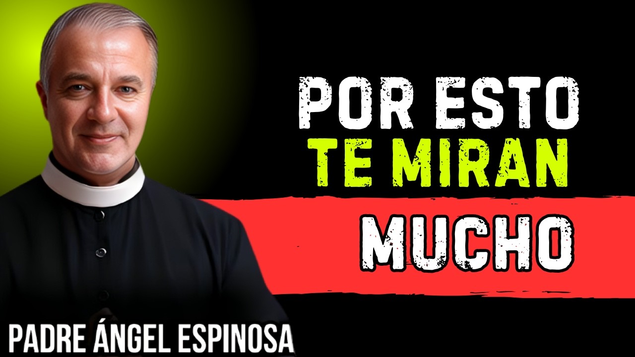 ELEGIDO, POR QUÉ Te Miran MUCHO en la Calle | PADRE ANGEL ESPINOSA