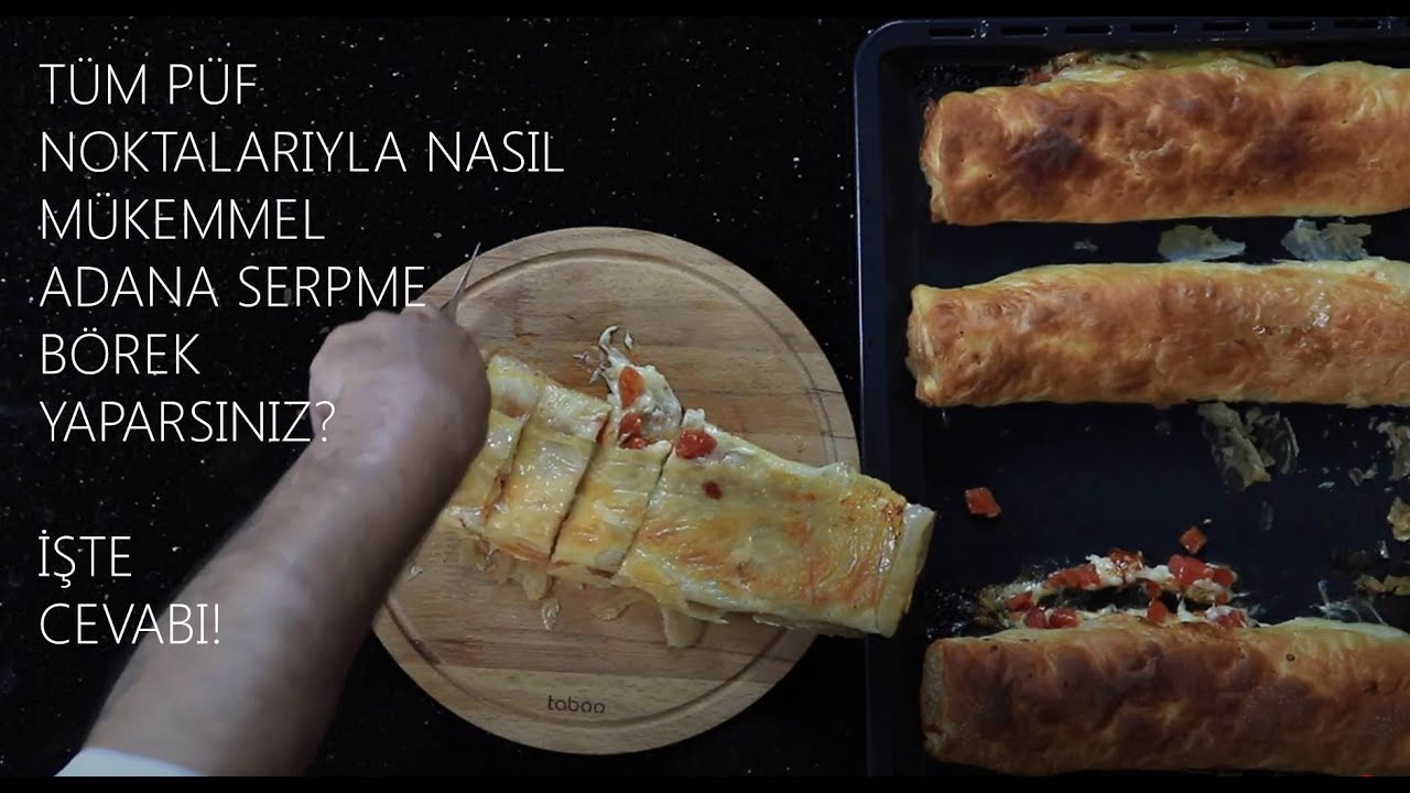 Herkesin Tarifini Aradığı Adana Serpme Börek Tüm Püf Noktalarıyla, Ustasından