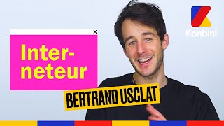 Bertrand Usclat : de Yes vous aime à Broute l L'interview Interneteur l Konbini