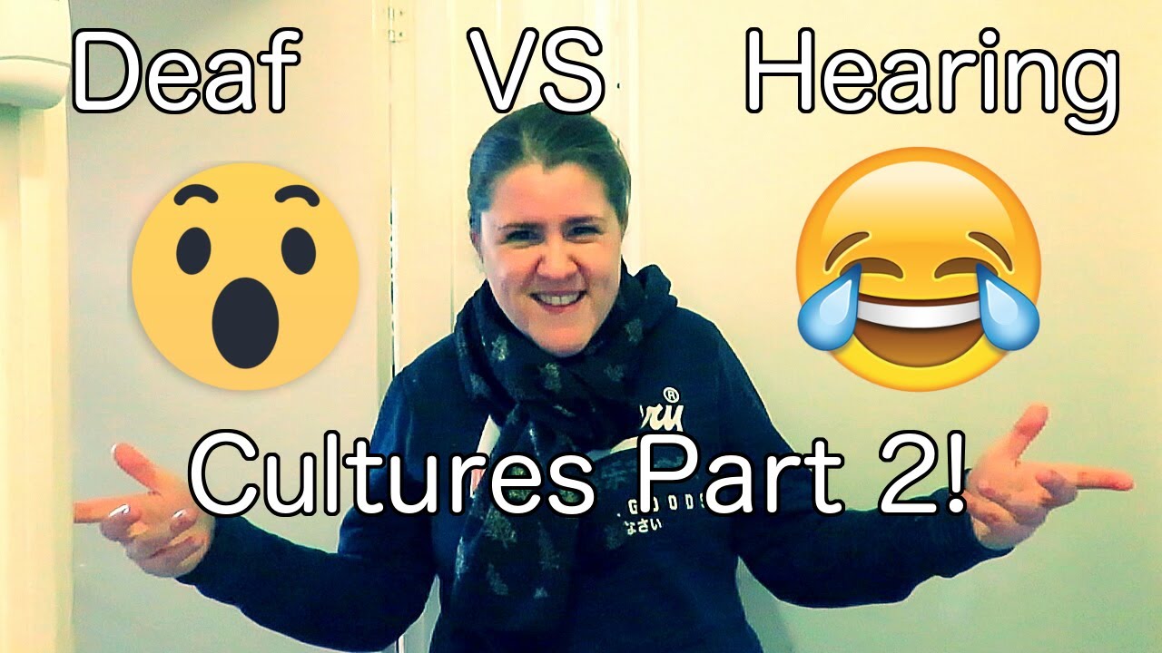 Deaf vs Hearing Cultures Part 2! YouTube