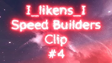 Speed Builders Clip #4
