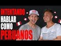 GRINGOS INTENTANDO HABLAR COMO PERUANOS || Gr3ngasho