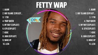 Fetty Wap The Best Music Of All Time ▶️ Full Album ▶️ Top 10 Hits Collection