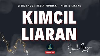 Lirik lagu | Kimcil Liaran - Della Monica