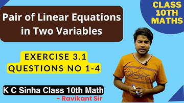 Pair of Linear Equations in Two Variables :Exercise  3.1 Questions No 1-4 :K C Sinha Class 10th Math