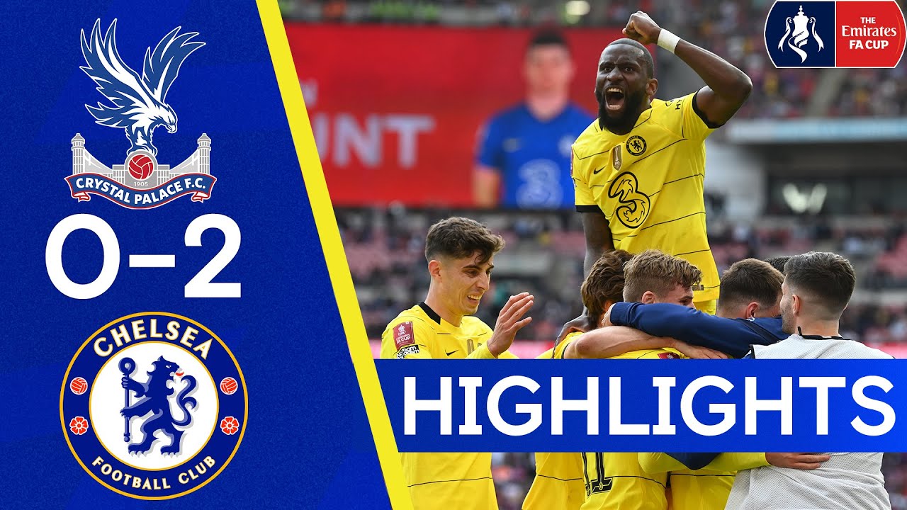 Crystal Palace 0-2 Chelsea Blues Make It Through To Third Consecutive FA Cup Final! FA Cup