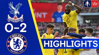 Crystal Palace 0-2 Chelsea | Blues Make It Through To Third Consecutive FA Cup Final! | FA Cup