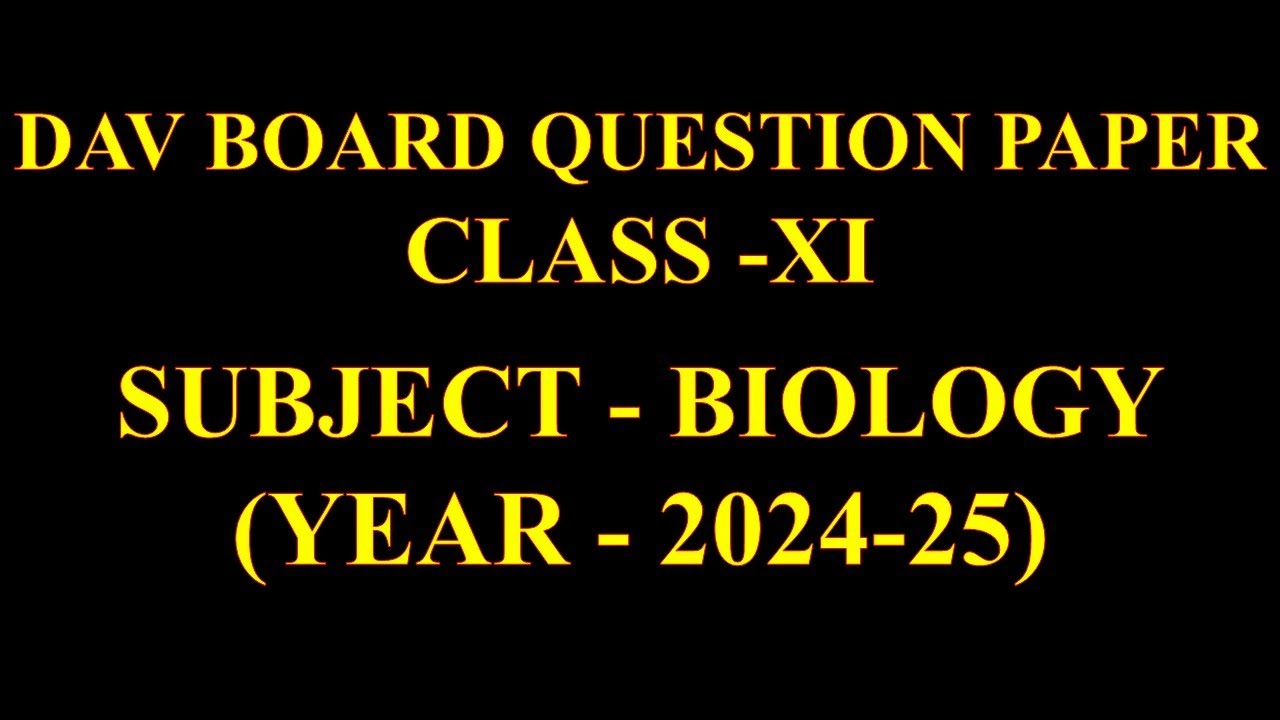 DAV Board XI - BIOLOGY (2024-25)