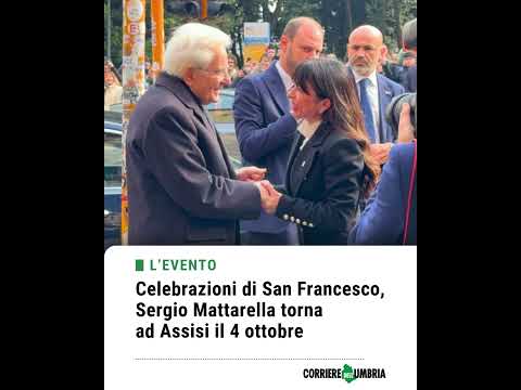 Video Celebrazioni di San Francesco, Sergio Mattarella torna ad Assisi il 4 ottobre