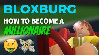 How to BECOME a MILLIONAIRE in BLOXBURG!