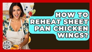 How To Reheat Sheet Pan Chicken Wings - The Skillful Chef