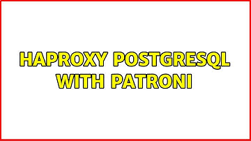 Haproxy postgresql with patroni