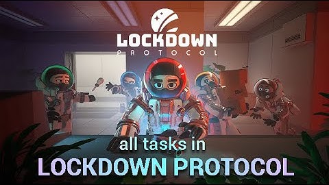 How to Complete Every Task in Lockdown Protocol 🕹️ | 10-Minute Tutorial 🛠️