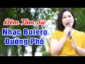 Đêm Tâm Sự, Em Về Với Người - LK Nhạc Bolero Đường Phố Nghe Là Mê - Lệ Thủy