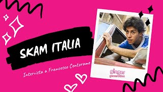 SKAM Italia 4 - Intervista a Francesco Centorame
