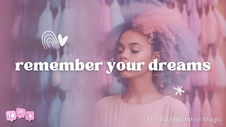 Remember Your Dreams: A Guided Meditation for Dream Clarity