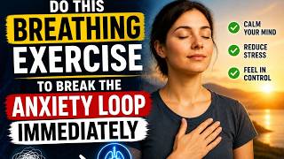 Do This Breathing Exercise to Break the Anxiety Loop Immediately