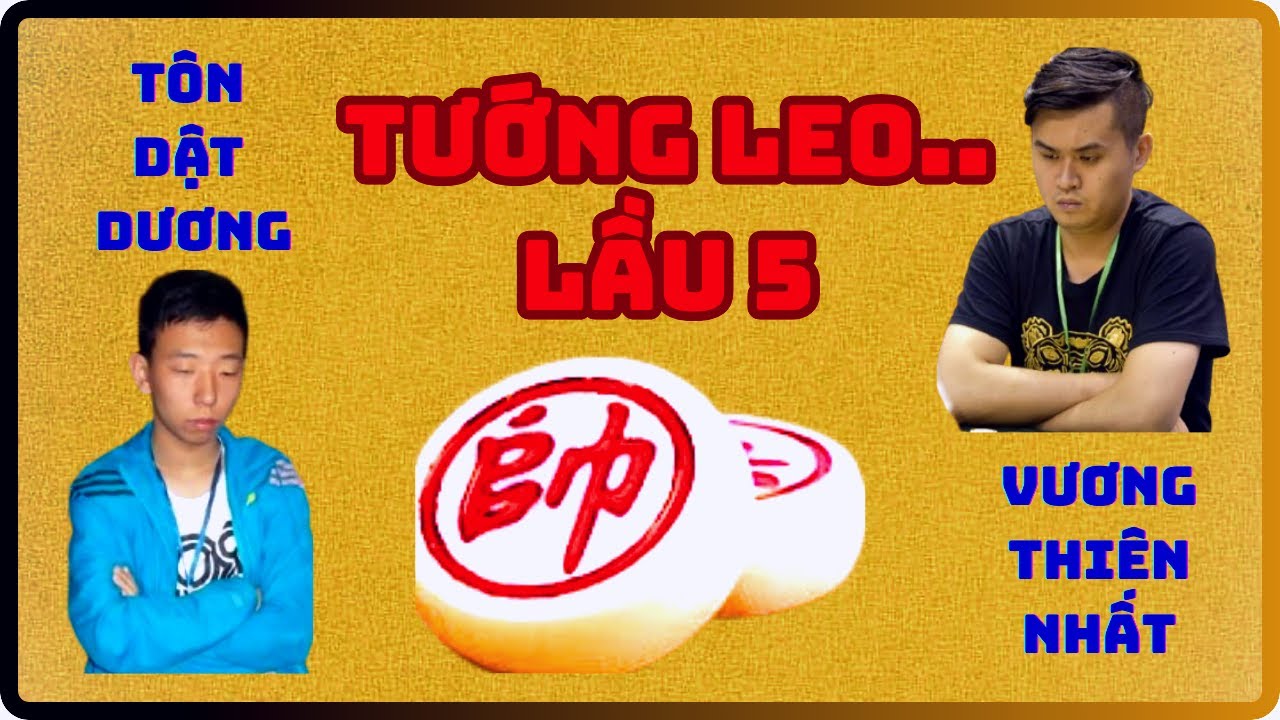 Tướng thượng lầu 5 sớm, vì sao vẫn thắng? VƯƠNG THIÊN NHẤT vs TÔN DẬT DƯƠNG.