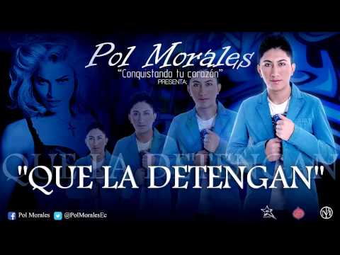 Pol Morales - Que la detengan (Audio)