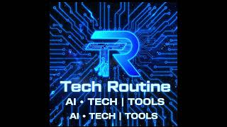 Welcome to Tech Routine | AI &amp; Tech Content Starts Here