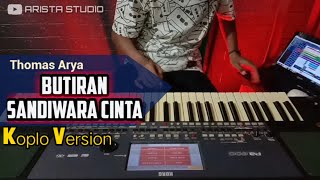 Koplo Terbaru BUTIRAN SANDIWARA CINTA | Thomas Arya