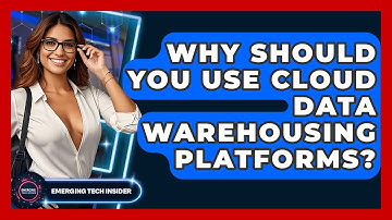 Why Should You Use Cloud Data Warehousing Platforms? - Emerging Tech Insider