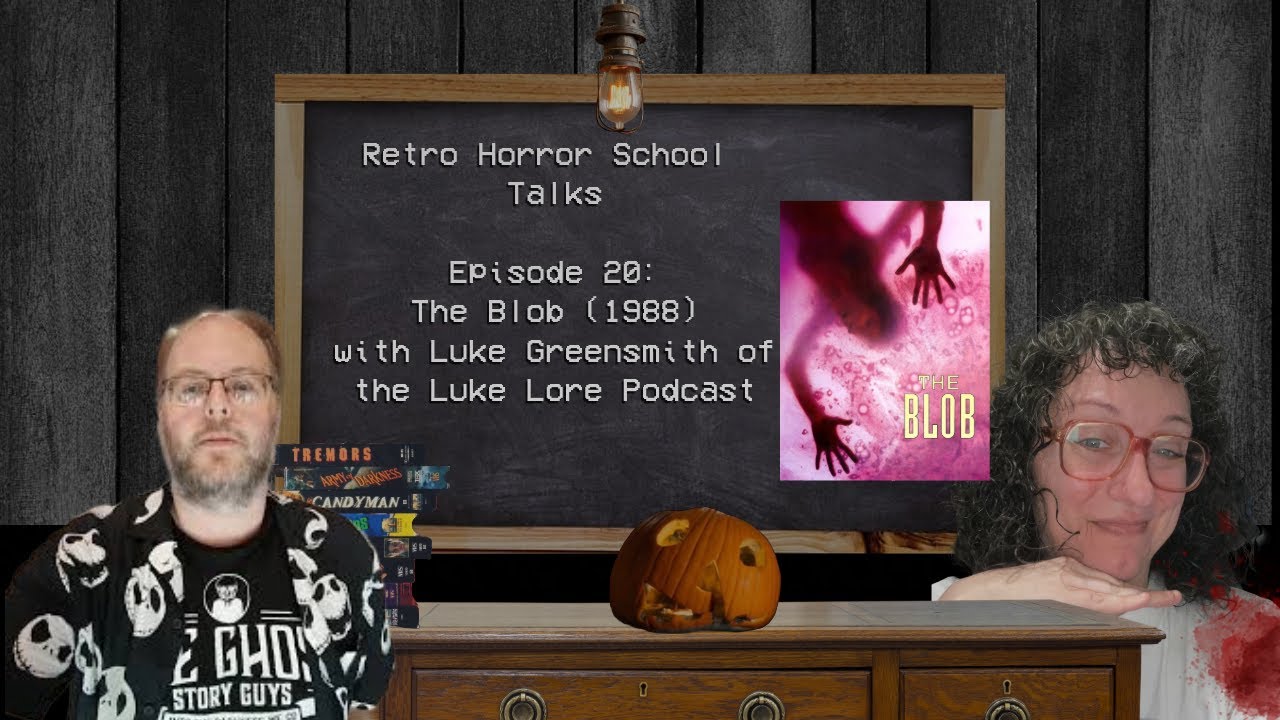 The Blob (1988) -  Discussing a Underrated Horror Class w/Luke Lore Podcast (RHS Talks - Ep. 20)