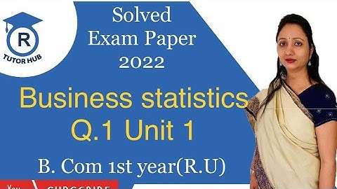 #1 Solved exam paper 2022 | R.U. | Business Statistics| Q. 1 | Unit 1 | Dr. Ruchi Khandelwal