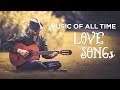 Music Of Beauty And Romance - Most Guitar Love Songs of ALL TIME