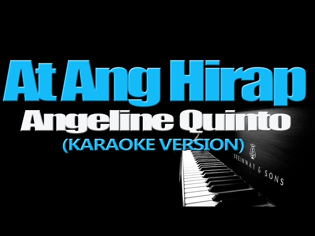 AT ANG HIRAP - Angeline Quinto (KARAOKE VERSION) class=