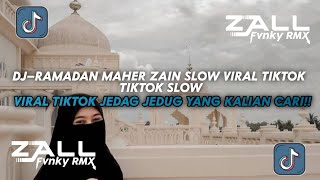 Download Lagu DJ–RAMADAN MAHER ZAIN SLOW VIRAL TIKTOK FULL SONG MP3