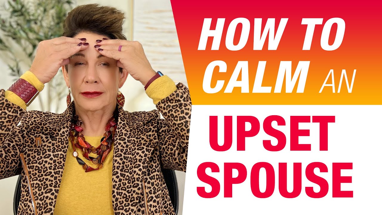 how-to-calm-an-upset-spouse-without-them-even-knowing-it-youtube