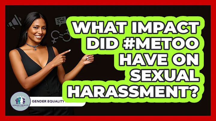 What Impact Did #MeToo Have On Sexual Harassment? - Gender Equality Network