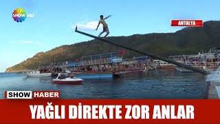 Yağlı direkte zor anlar