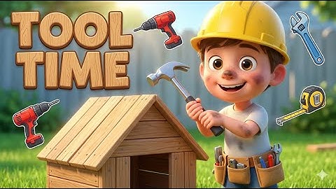 Tool Time Song! 🔨🔧 Hammer, Drill & Build for Kids 👷‍♂️🏠