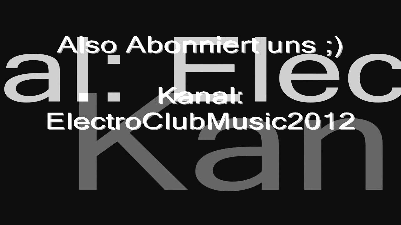 Neuer Kanal: ElectroClubMusic2012 by DjSomebody , DjPhiliboy