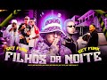 SET FILHOS DA NOITE - MC Ryan SP, MC Paiva, MC Don Juan, MC IG, MC Tuto, MC Joãozinho VT e MC GP